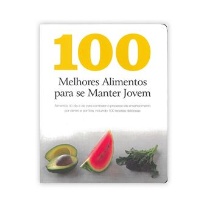 100Melhores Alimentos para se Manter Jov