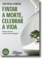 FINTAR A MORTE, CELEBRAR A VIDA