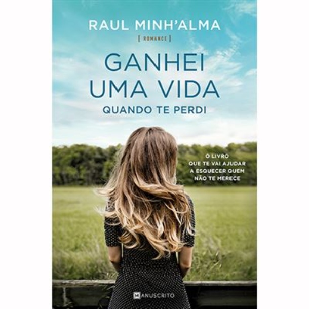 Ganhei Uma Vida Quando Te Perdi, Raul Minh'alma, Romance