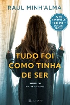 Capa do livro de romance 'TUDO FOI COMO TINHA DE SER', de Raul Minh’alma