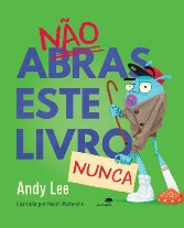 Capa do livro infantil 'Não Abras Este Livro – Nunca!', de Andy Lee