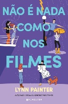 Capa do livro ' Não é nada como nos filmes' de Lynn Painter